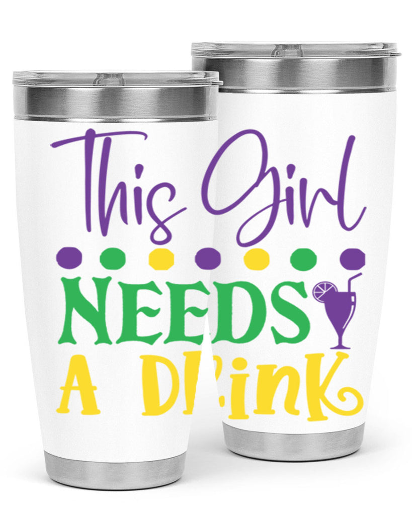 this girl needs a drink 74#- mardi gras- Tumbler