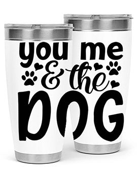 you me the dog Style 51#- dog- Tumbler