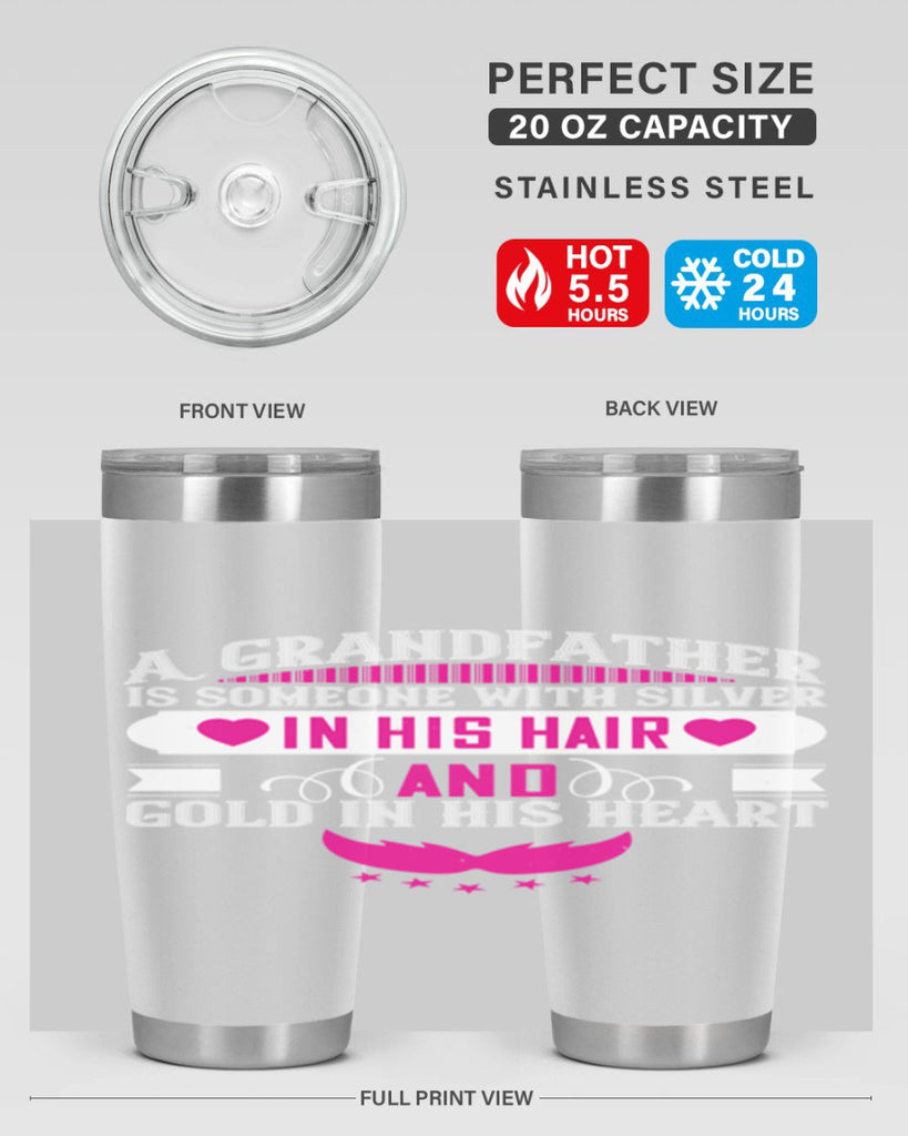 A grandfather is someone with silver in his hair and gold in his heart 102#- grandpa - papa- Tumbler