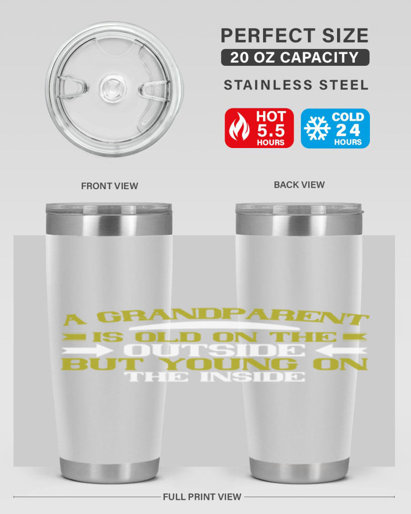 A grandparent is old on the outside but young on the inside 95#- grandma - nana- Tumbler