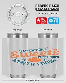 A life without sweets is not much worth living Style 50#- diabetes- Tumbler