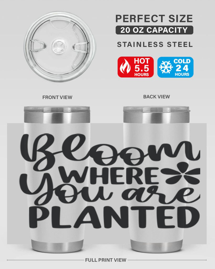 Bloom where you are planted 84#- spring- Tumbler