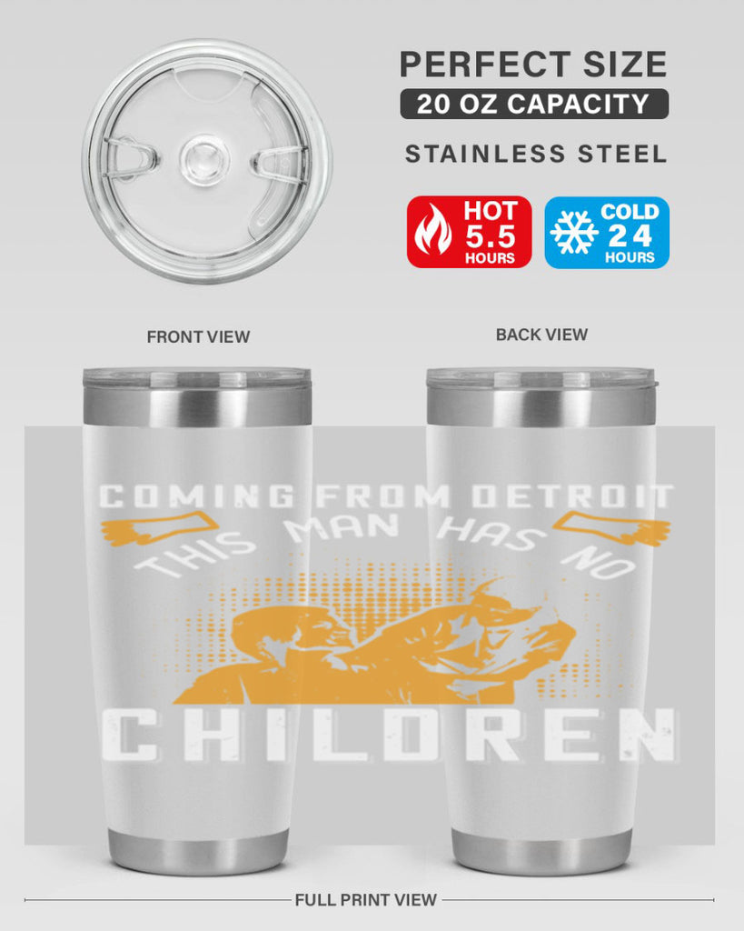 Coming from Detroit this man has no children Style 4#- medical- tumbler