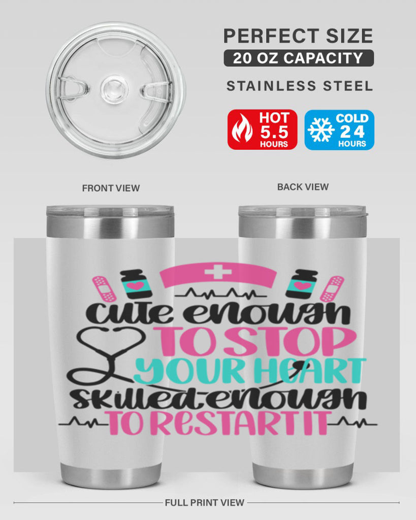 Cute Enough To Stop You Style Style 204#- nurse- tumbler