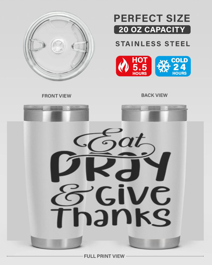 Eat Pray and Give Thanks 75#- fall- Tumbler