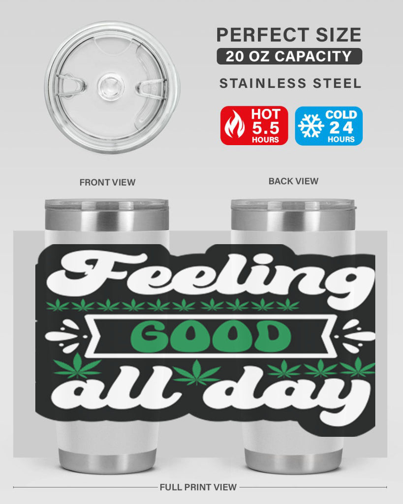 Feeling good all day 82#- marijuana- Tumbler