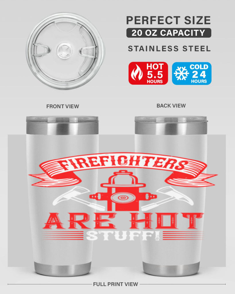 Firefighters are hot stuff Style 77#- fire fighter- tumbler