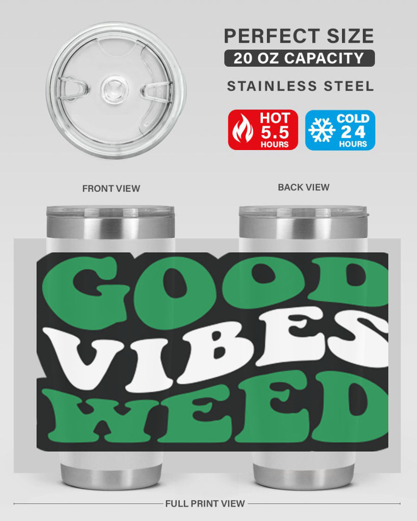 Good vibes weed 95#- marijuana- Tumbler