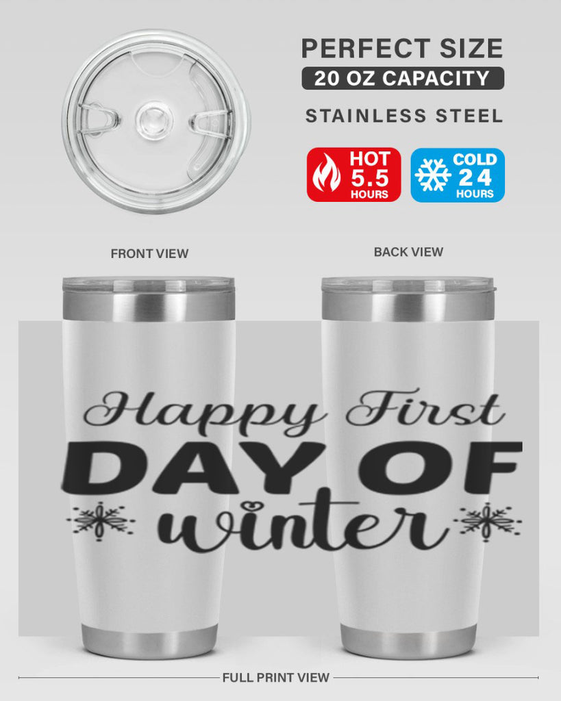 Happy First Day of Winter 118#- winter- Tumbler