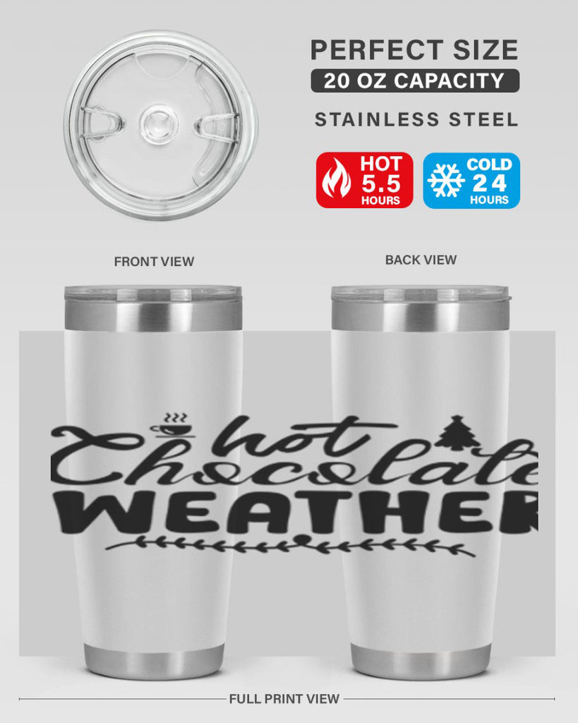 Hot Chocolate Weather 197#- winter- Tumbler