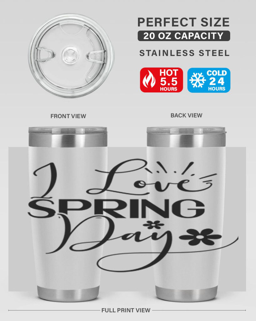 I Love Spring Day 265#- spring- Tumbler