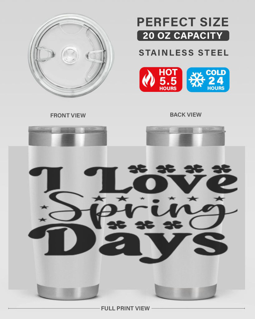 I Love Spring Days 267#- spring- Tumbler