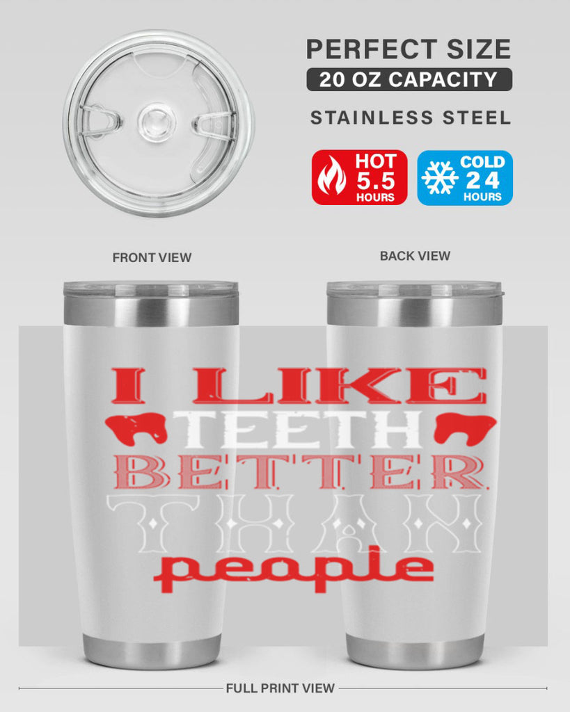 I like teeth better than people Style 36#- dentist- tumbler