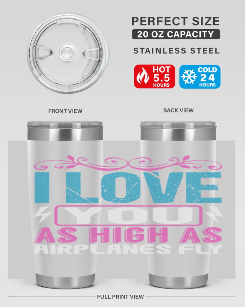 I love you as High as Airplanes Fly Style 229#- baby- tumbler