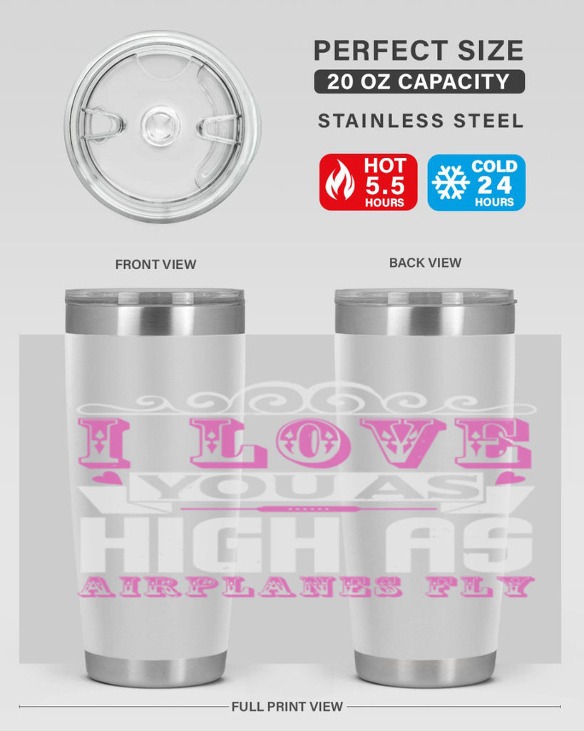 I love you as high as airplanes fly Style 240#- baby- tumbler