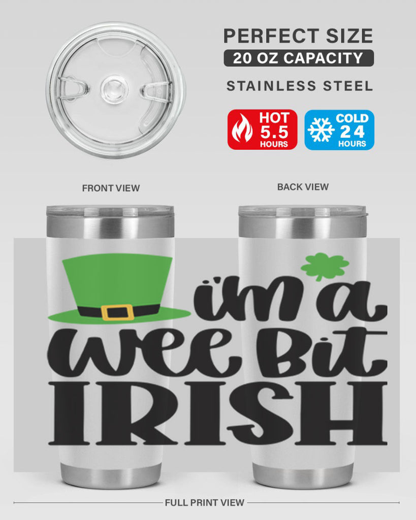 Im A Wee Bit Irish Style 83#- St Patricks Day- Tumbler