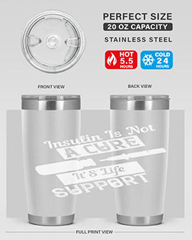 Insulin Is Not A Cure – It’S Life Support Style 24#- diabetes- Tumbler