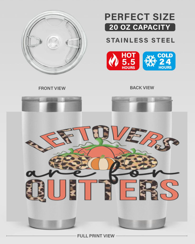 Leftovers are for quitters 395#- fall- Tumbler