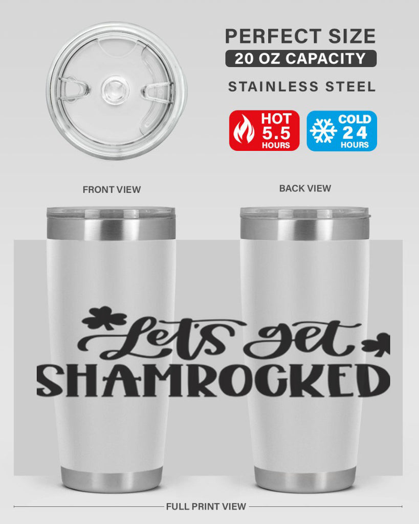 Lets Get Shamrocked Style 70#- St Patricks Day- Tumbler