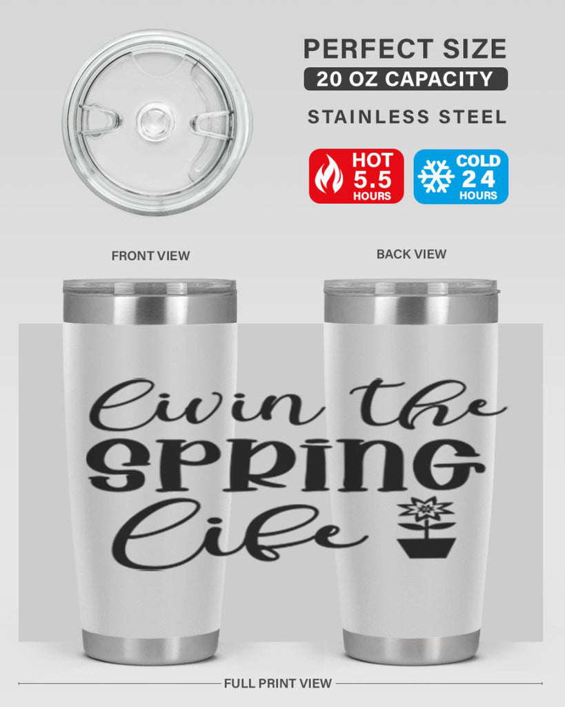 Livin The Spring Life 313#- spring- Tumbler