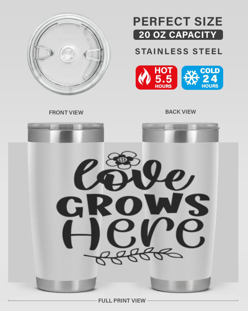Love grows here  335#- spring- Tumbler