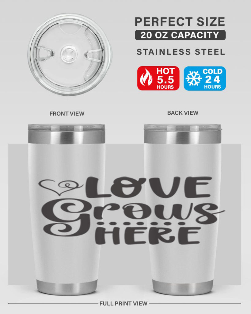 Love grows here 328#- spring- Tumbler