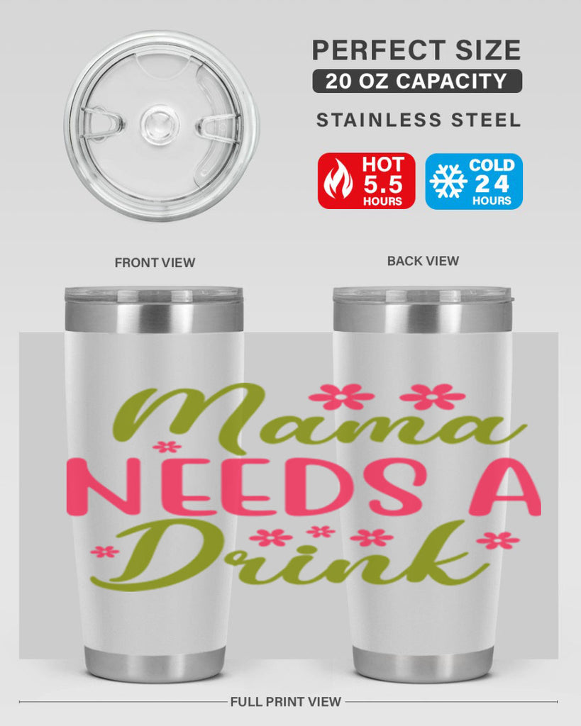 Mama Needs A Drink 339#- spring- Tumbler