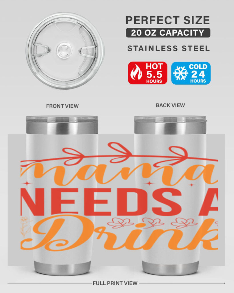 Mama needs a drink 338#- spring- Tumbler