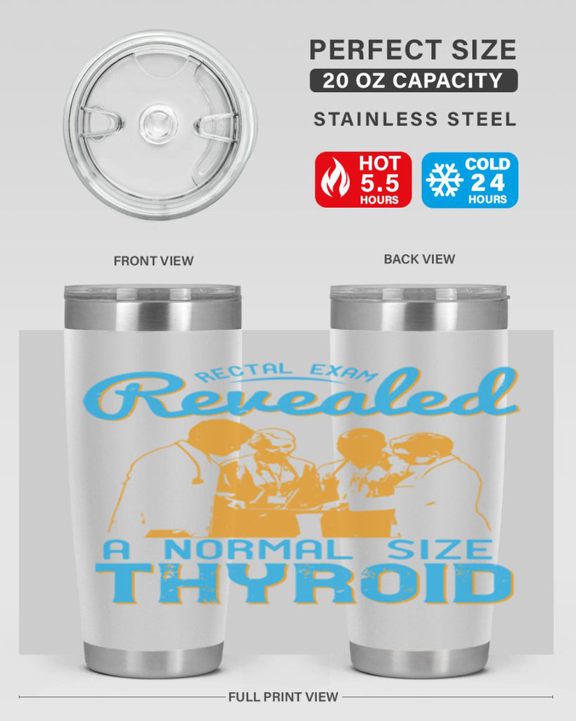 Rectal exam revealed a normal size thyroid Style 26#- medical- tumbler