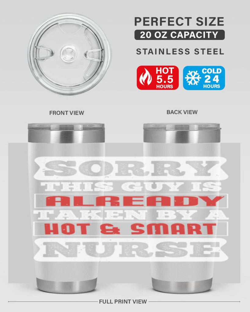 SORRY THIS GUY IS ALREADY TAKEN BY A HOT SMART NURSE Style 246#- nurse- tumbler
