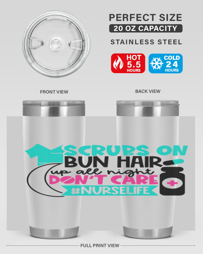 Scrubs On Bun Hair Up All Night Dont Care Nurselife Style Style 42#- nurse- tumbler