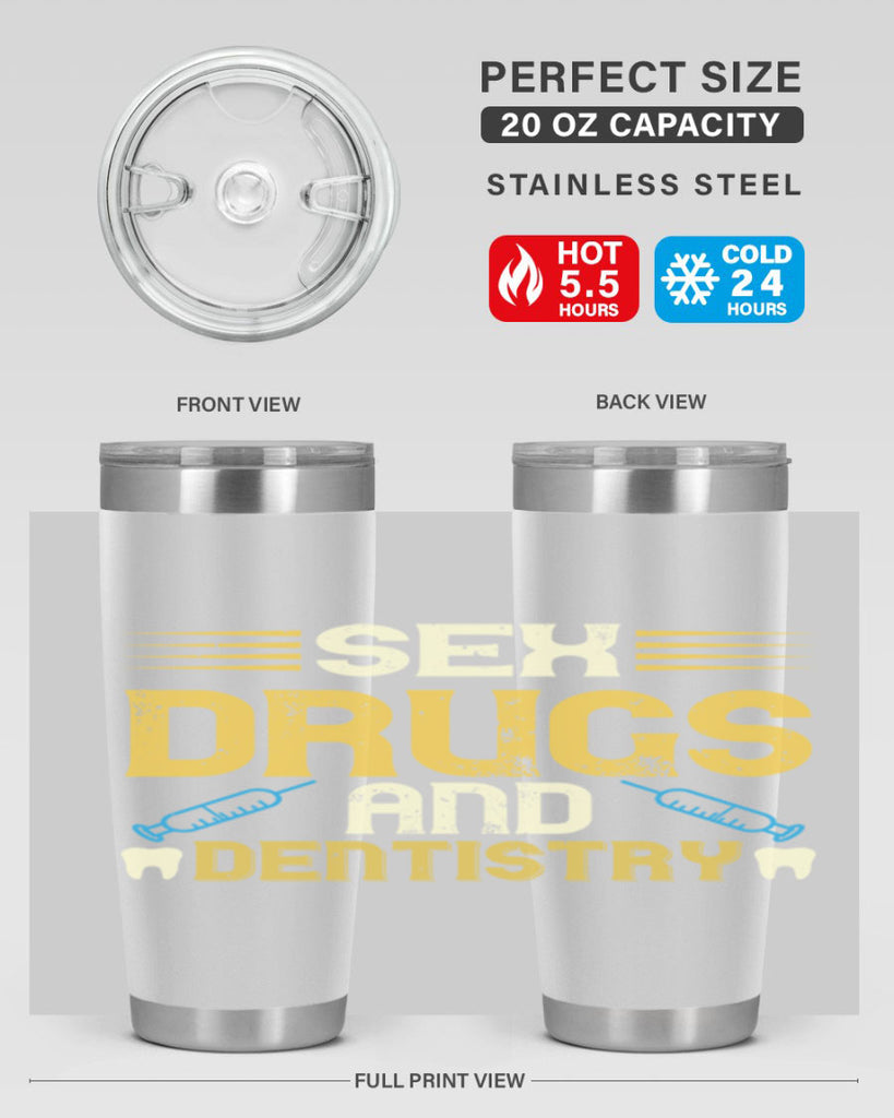 Sex drugs and dentistry Style 22#- dentist- tumbler