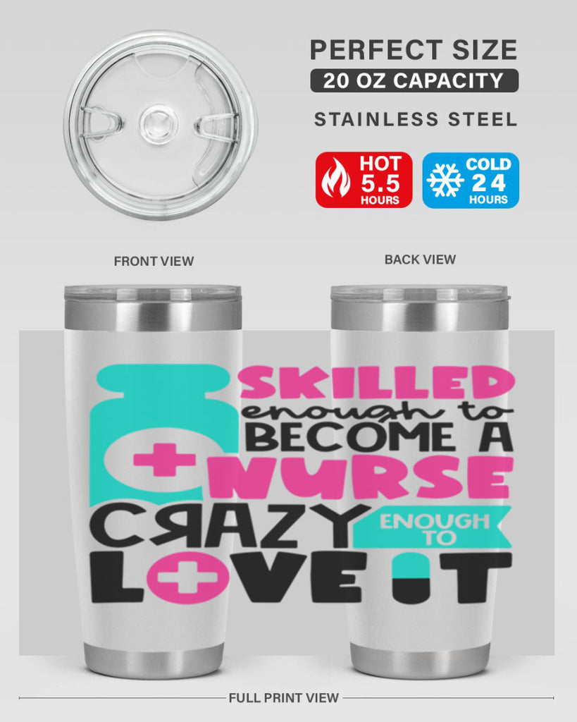 Skilled Enough To Become A Nurse Crazy Enough To Love It Style Style 38#- nurse- tumbler