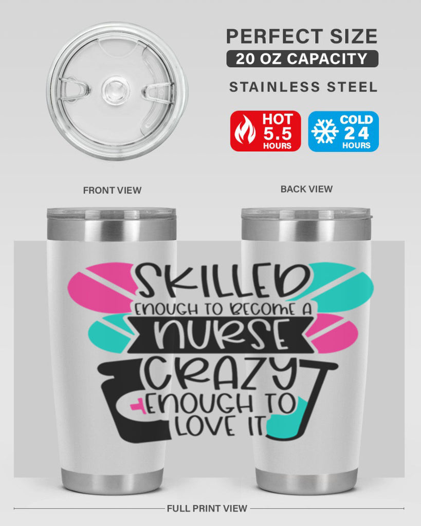 Skilled Enough To Become A Nurse Crazy Enough To Love It Style Style 39#- nurse- tumbler