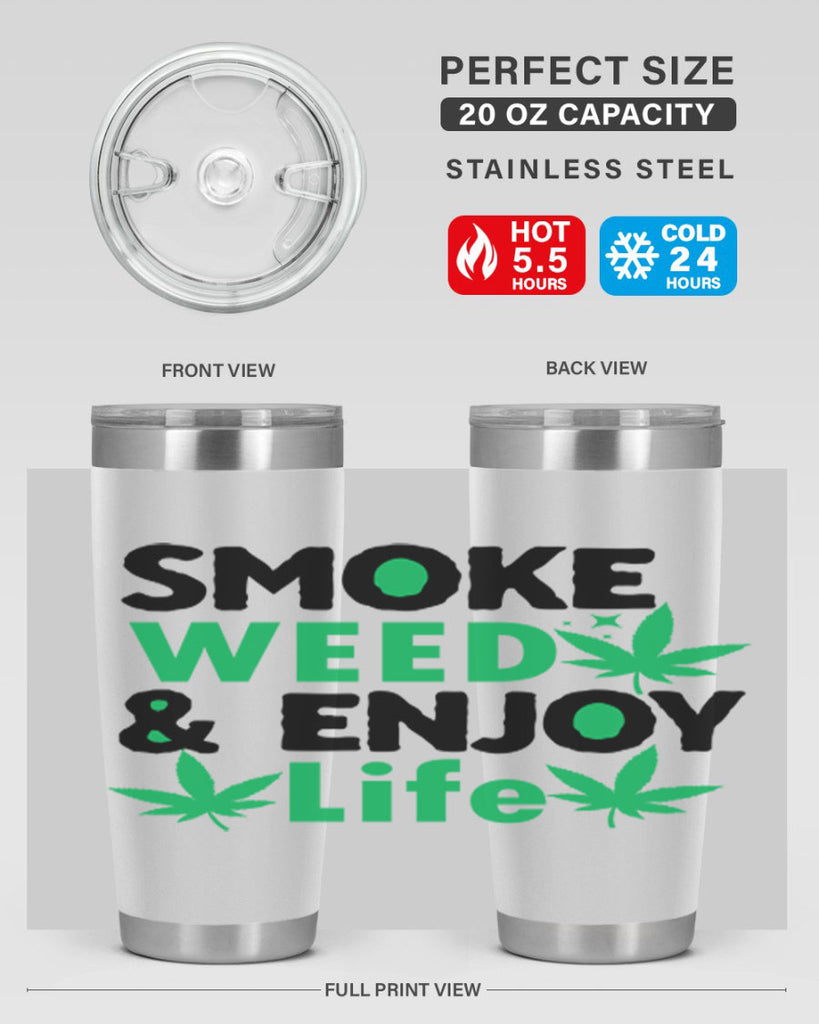 Smoke Weed Enjoy Life 235#- marijuana- Tumbler