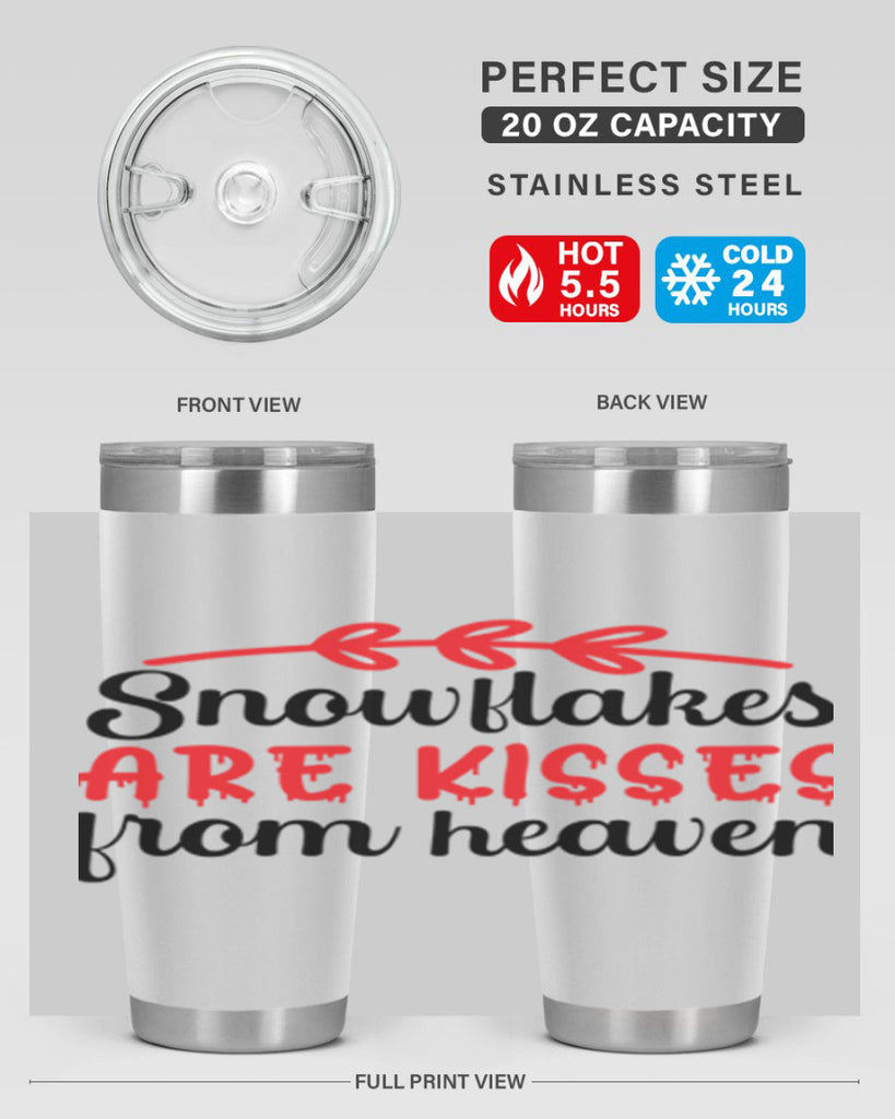 Snowflakes are kisses from heaven 376#- winter- Tumbler