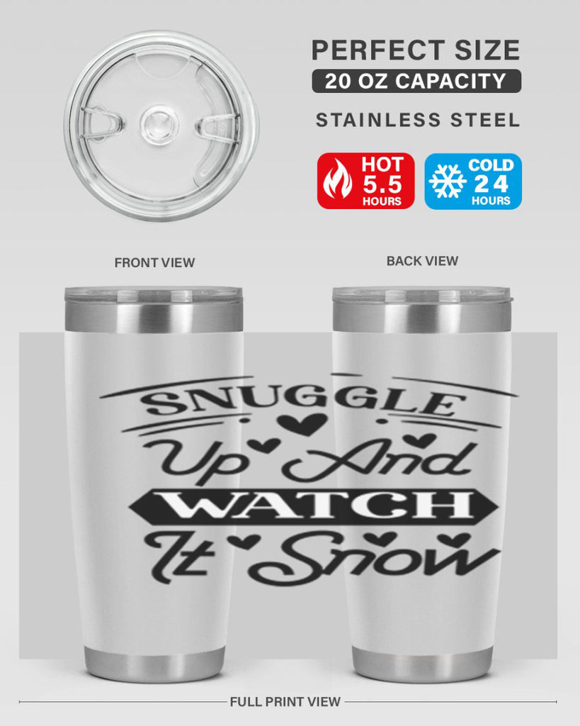 Snuggle Up And Watch It Snow 379#- winter- Tumbler
