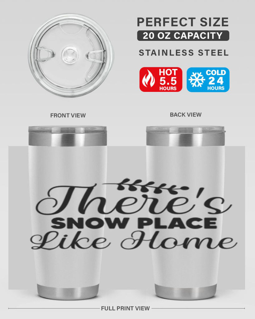 Theres Snow Place Like Home 405#- winter- Tumbler