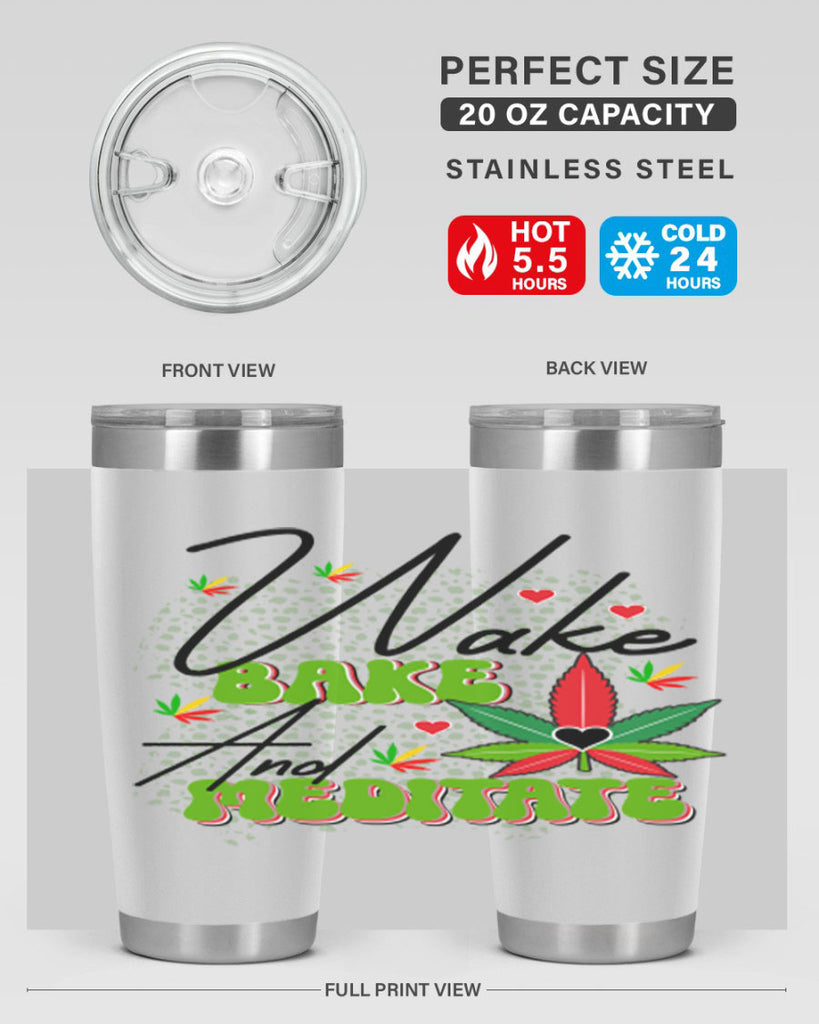 Wake Bake and Meditate 275#- marijuana- Tumbler