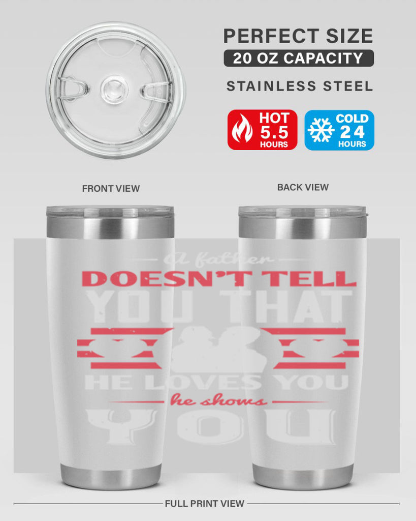 a father doesn’t tell you that 234#- fathers day- Tumbler