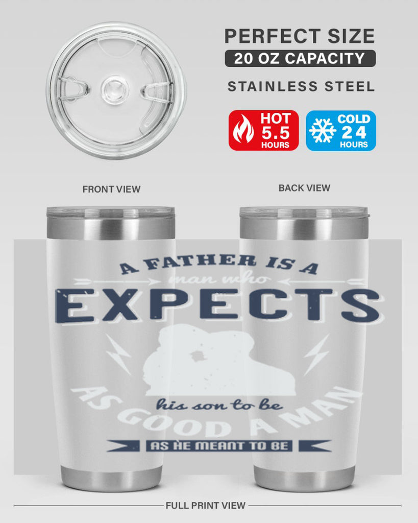 a father is a man who 135#- fathers day- Tumbler