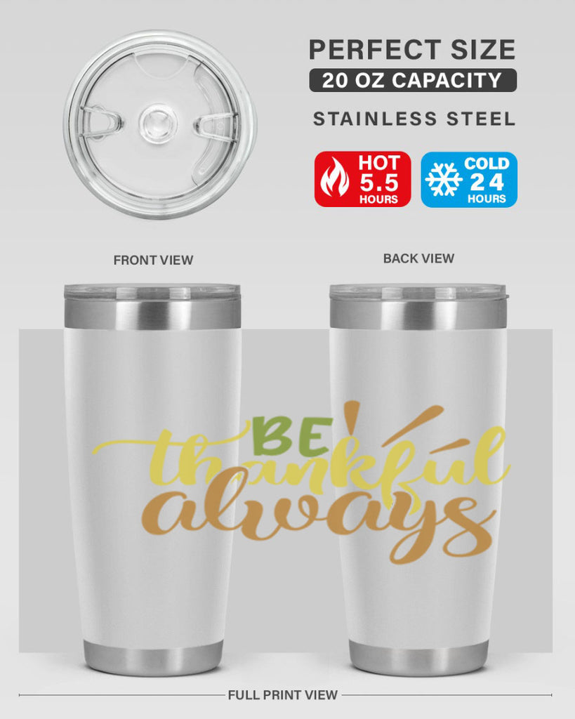 be thankful always 64#- thanksgiving- Tumbler
