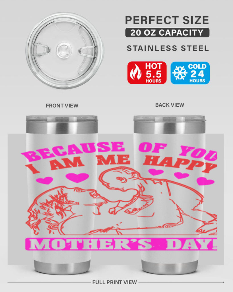 because of you i am me 89#- mothers day- Tumbler