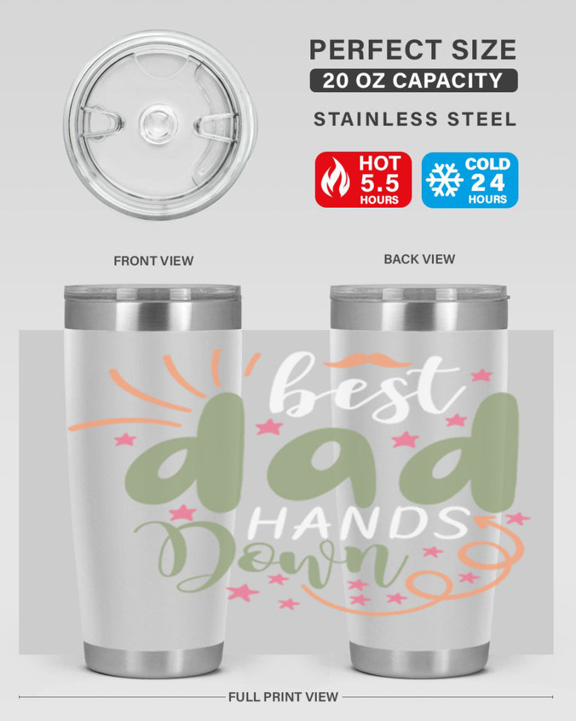 best dad hands down 107#- fathers day- Tumbler