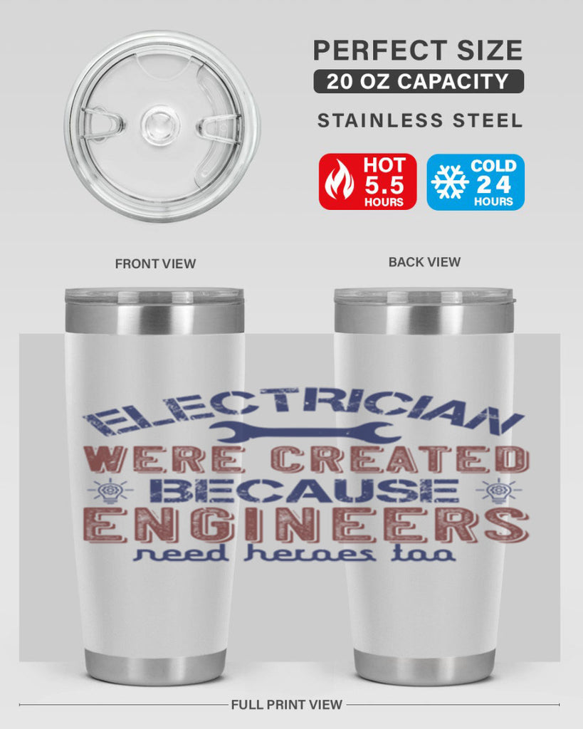 electrician were created because engineers need heroes too Style 67#- engineer- tumbler