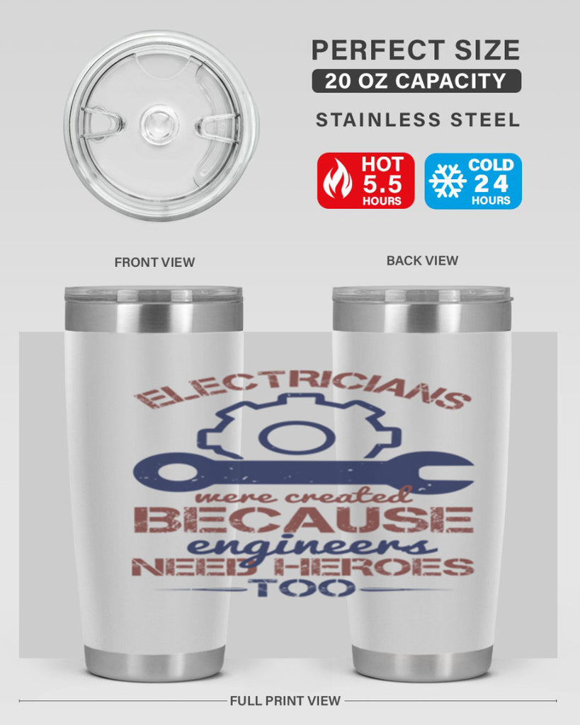 electricians were created beacuse ever engineers need heroes too Style 66#- engineer- tumbler