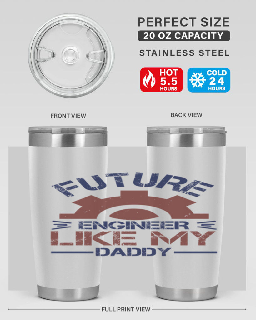 future engineer like my daddy Style 56#- engineer- tumbler