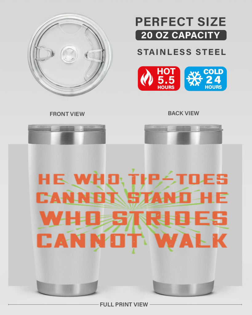 he who tiptoes cannot stand he who strides cannot walk 83#- walking- Tumbler