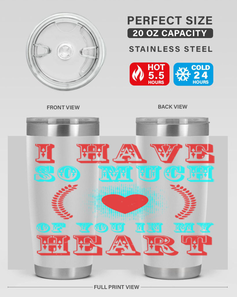 i have so much of you in my heart 66#- mothers day- Tumbler