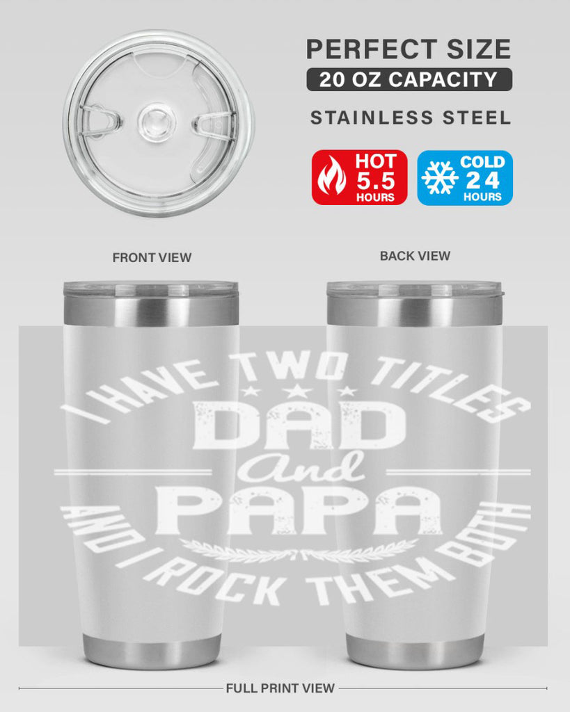 i have two titles dad and papa i rock them both 243#- fathers day- Tumbler